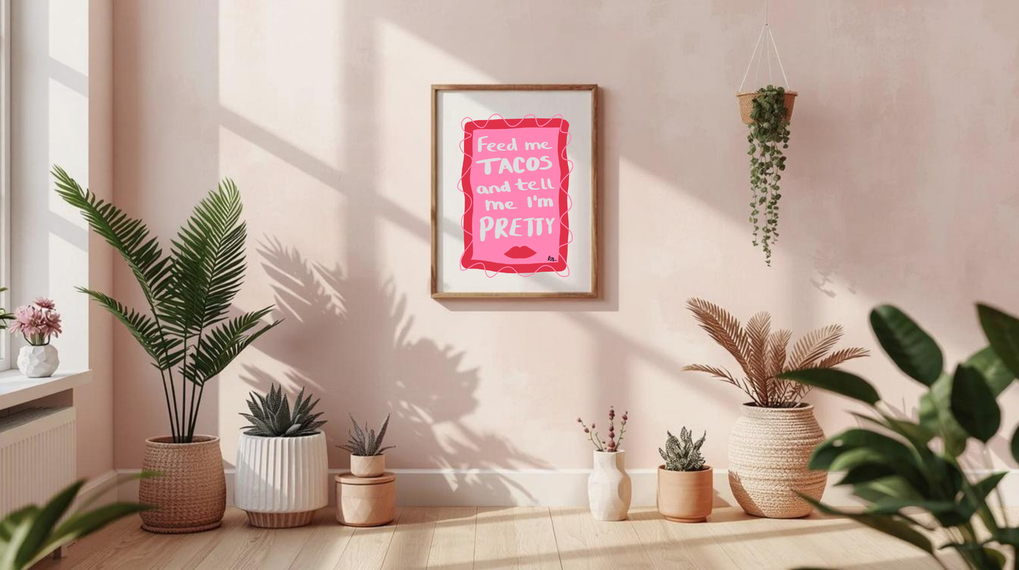 Feed Me Tacos and Tell Me I’m Pretty – Quirky Pink & Red Print - Fun Kitchen & Bar Décor A4/A3 wall art - Unframed
