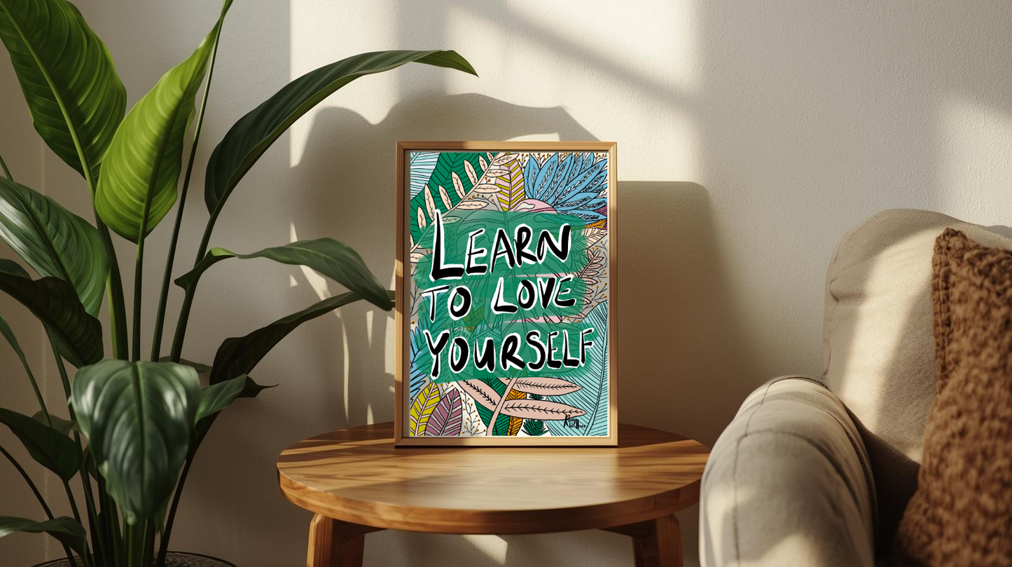 Learn to Love Yourself Tropical Botanical, Self Love Wall Art A4/A3 Print - Unframed