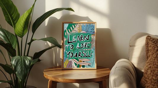 Learn to Love Yourself Tropical Botanical, Self Love Wall Art A4/A3 Print - Unframed