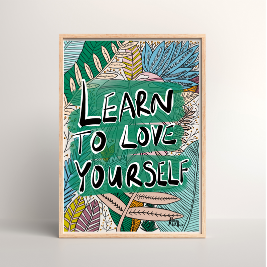 Learn to Love Yourself Tropical Botanical, Self Love Wall Art A4/A3 Print - Unframed