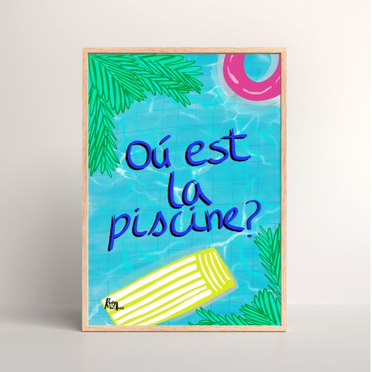 Où Est La Piscine? (Where is the pool?) - French Poolside A4/A3 Wall Art Print - Unframed